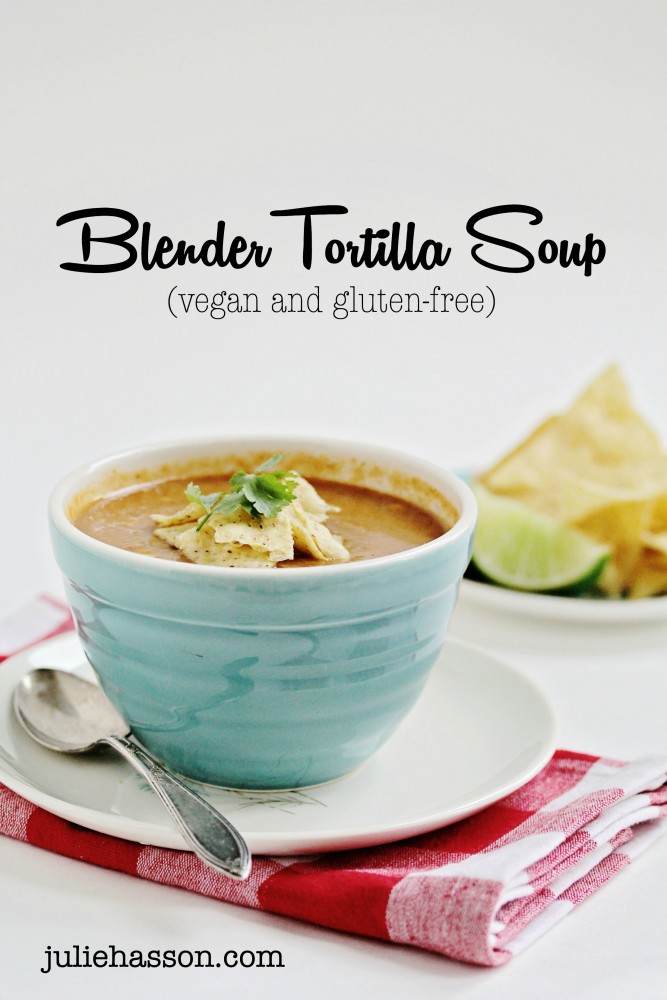Easy Peasy Gluten-Free + Vegan Blender Tortilla Soup 